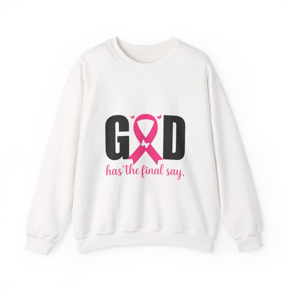 God Has the Final Say T-Shirt, Sweatshirt, Hoodie