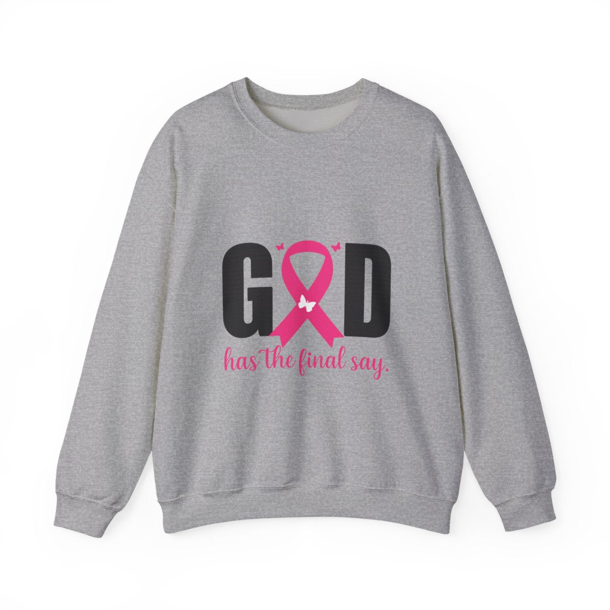 God Has the Final Say T-Shirt, Sweatshirt, Hoodie