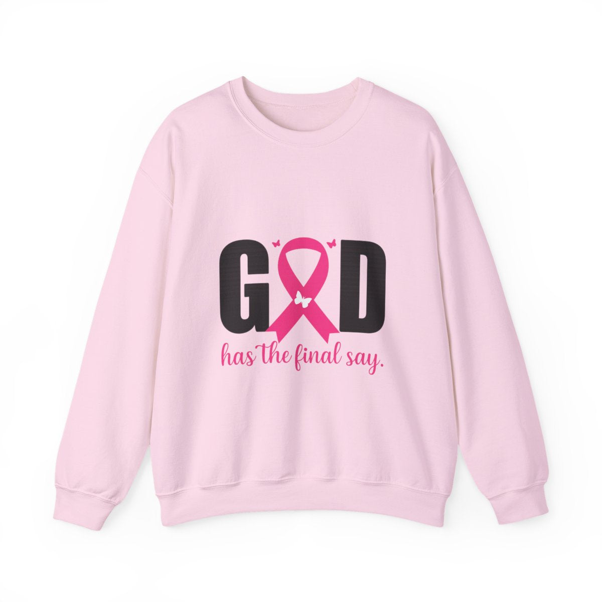 God Has the Final Say T-Shirt, Sweatshirt, Hoodie