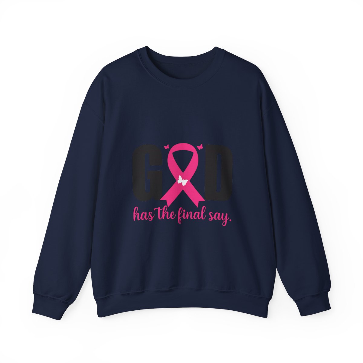 God Has the Final Say T-Shirt, Sweatshirt, Hoodie