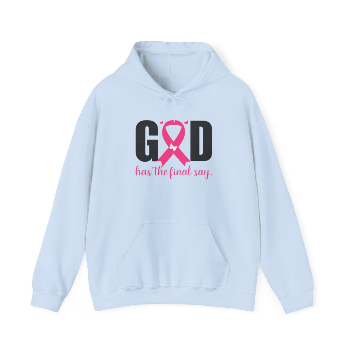 God Has the Final Say T-Shirt, Sweatshirt, Hoodie