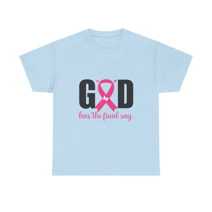 God Has the Final Say T-Shirt, Sweatshirt, Hoodie