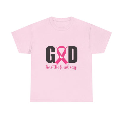 God Has the Final Say T-Shirt, Sweatshirt, Hoodie