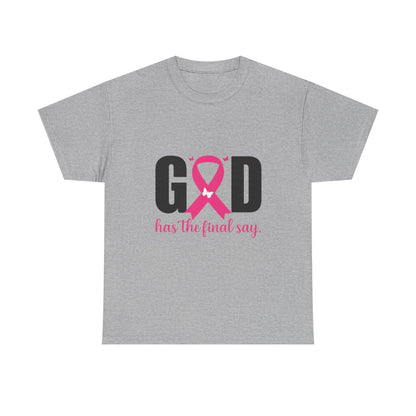 God Has the Final Say T-Shirt, Sweatshirt, Hoodie