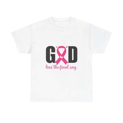 God Has the Final Say T-Shirt, Sweatshirt, Hoodie