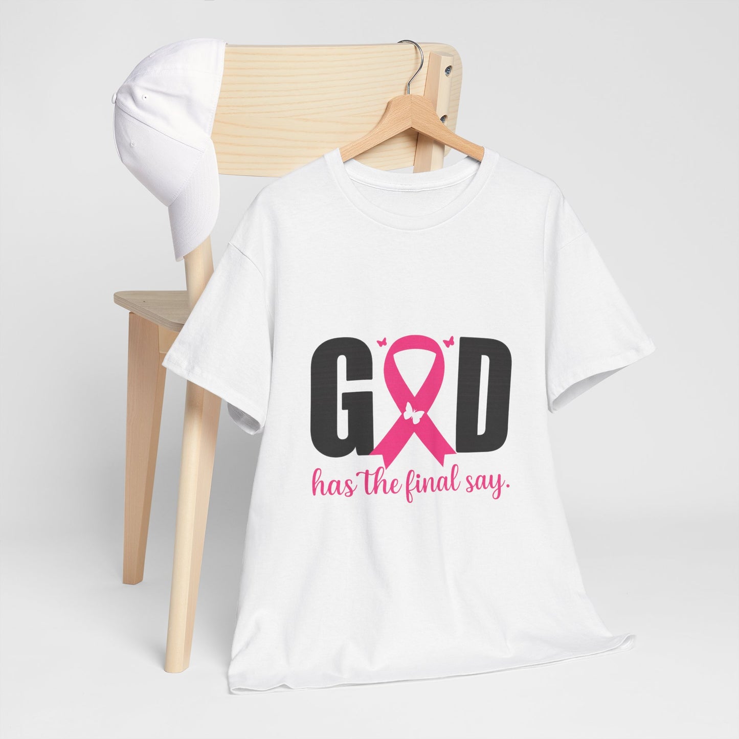 God Has the Final Say T-Shirt, Sweatshirt, Hoodie