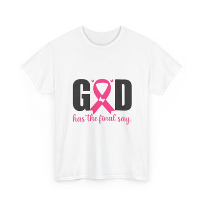 God Has the Final Say T-Shirt, Sweatshirt, Hoodie