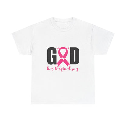 God Has the Final Say T-Shirt, Sweatshirt, Hoodie