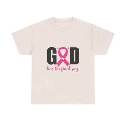 God Has the Final Say T-Shirt, Sweatshirt, Hoodie