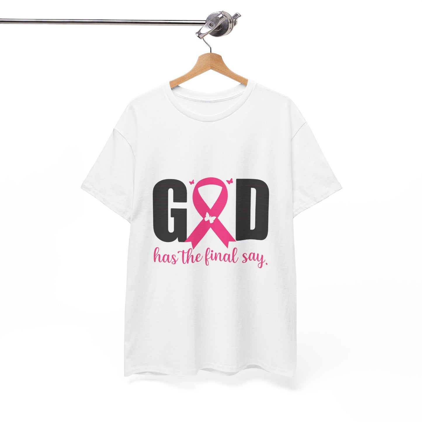 God Has the Final Say T-Shirt, Sweatshirt, Hoodie